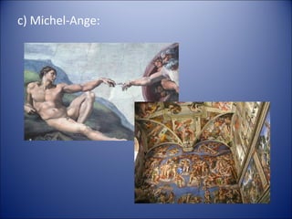 c) Michel-Ange:
 
