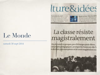 01 
Le Monde 
samedi 30 sept 2014 
 