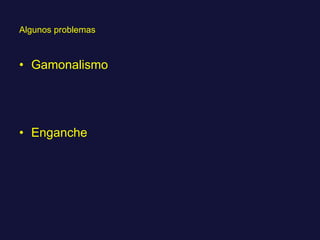 Algunos problemas Gamonalismo Enganche 
