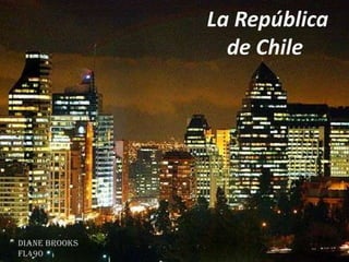 La República de Chile  Diane Brooks FL490 