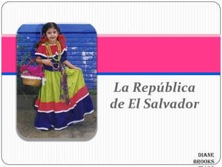 La República de El Salvador Diane Brooks FL490 