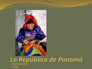 La República de Panamá  Diane Brooks FL490 