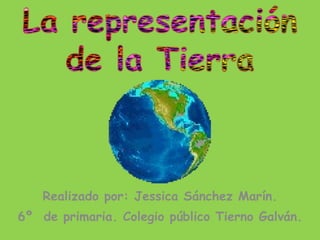 Realizado por: Jessica Sánchez Marín. 6º  de primaria. Colegio público Tierno Galván. 