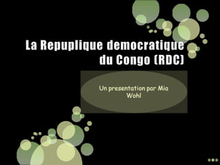 Ch. 4: La repuplique democratique du congo par Mia Wohl