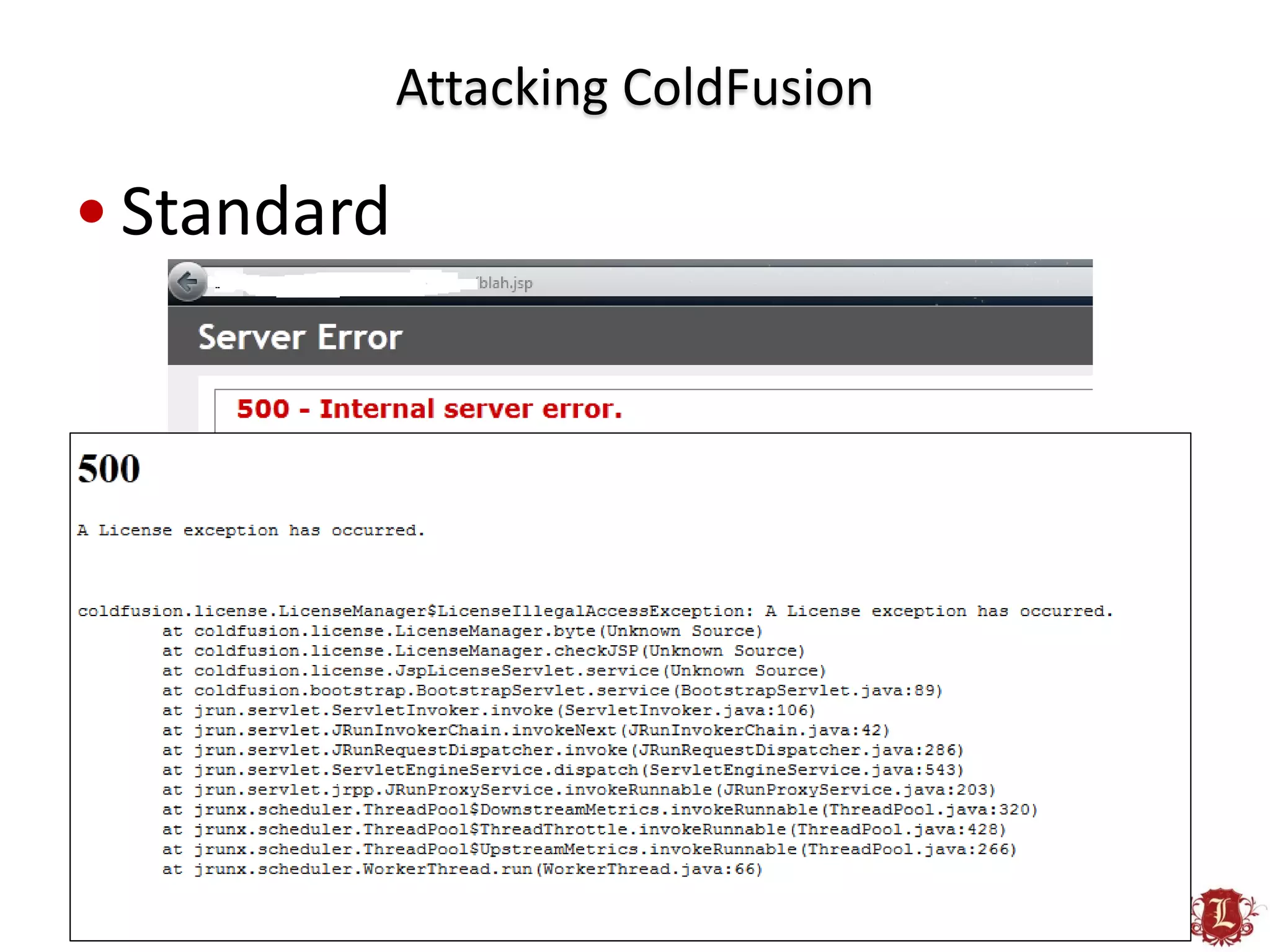 Attacking ColdFusion

• Standard
 