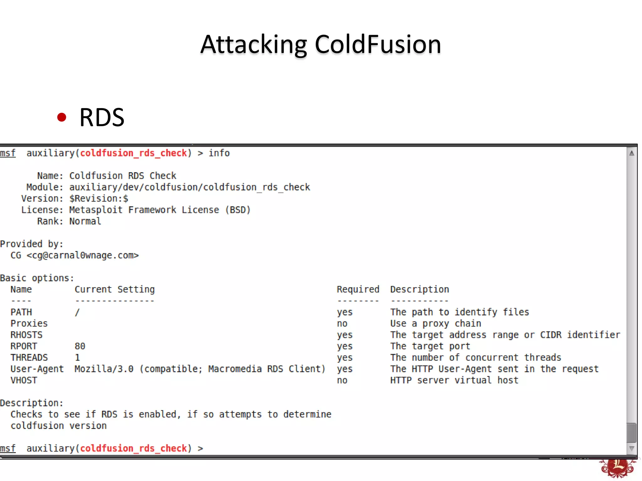 Attacking ColdFusion

• RDS
 