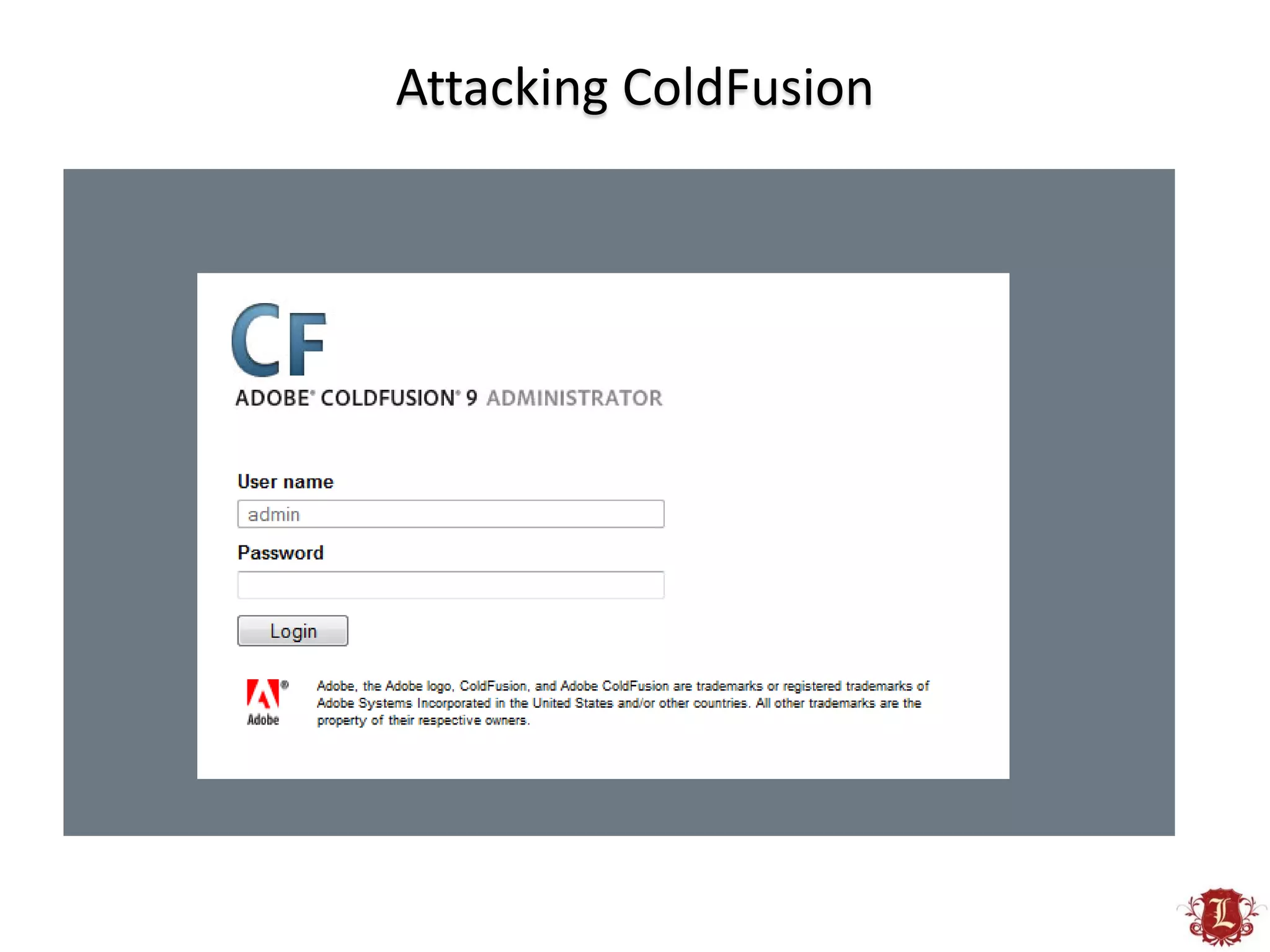 Attacking ColdFusion
 