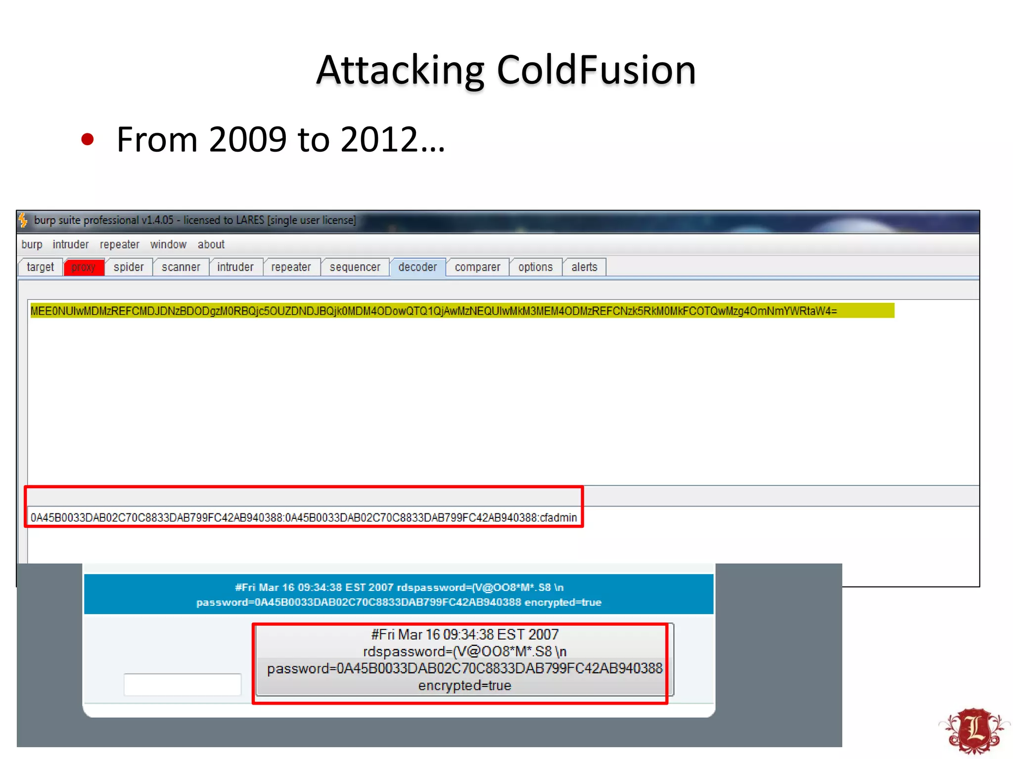 Attacking ColdFusion
• From 2009 to 2012…
 