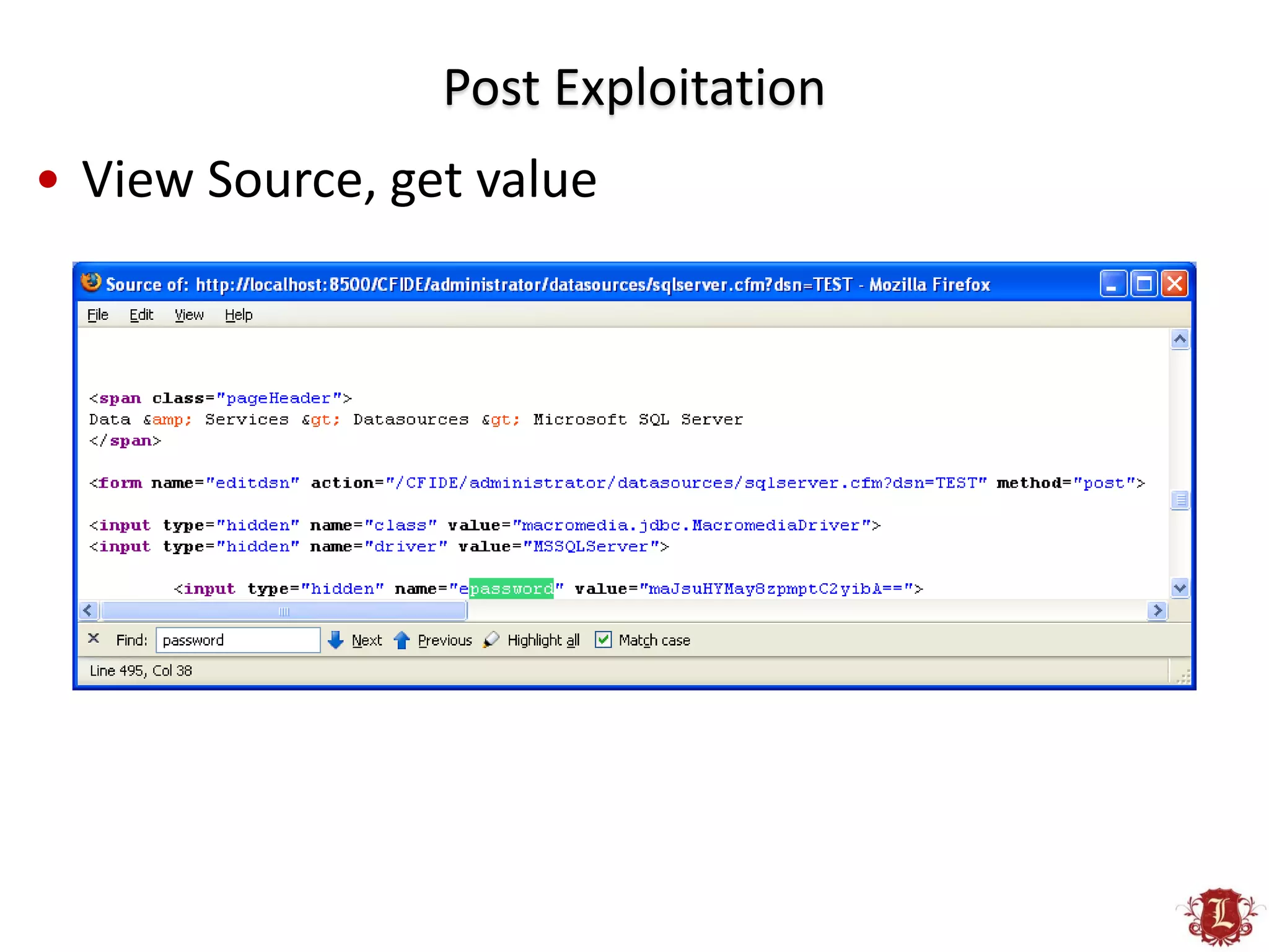 Post Exploitation
• View Source, get value
 