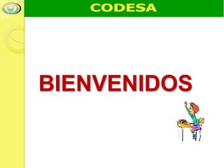BIENVENIDOS
 