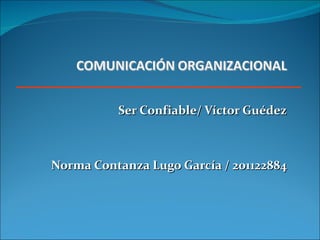 Ser Confiable/ Víctor Guédez Norma Contanza Lugo García / 201122884 