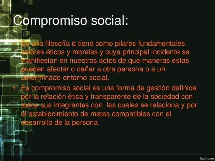 La responsabilidad y compromiso social