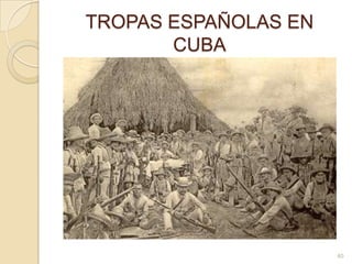 TROPAS ESPAÑOLAS EN CUBA40