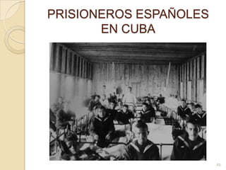 PRISIONEROS ESPAÑOLES EN CUBA49
