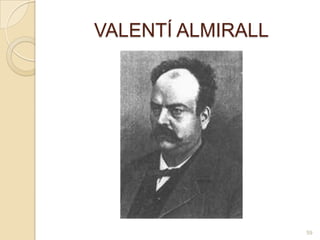 VALENTÍ ALMIRALL59