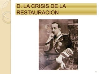 D. LA CRISIS DE LA RESTAURACIÓN73