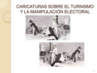 CARICATURAS SOBRE EL TURNISMO Y LA MANIPULACIÓN ELECTORAL23