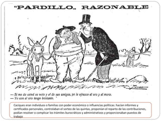 Caciques eran individuos o familias con poder económico o influencias políticas: hacían informes y
certificados personales...