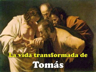 La vida transformada de Tomás