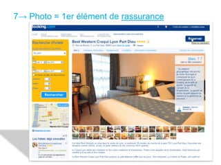 7→ Photo = 1er élément de rassurance
L’absence de photo fait chuter le taux de conversion
 