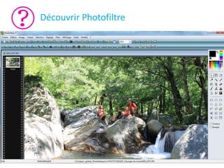 Découvrir Photofiltre
 