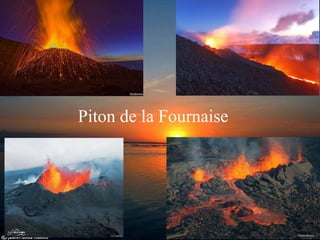 Piton de la Fournaise
 