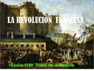 LA REVOLUCIÓN  FRANCESA 