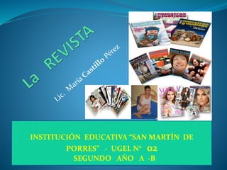 INSTITUCIÓN EDUCATIVA “SAN MARTÍN DE
PORRES” - UGEL N° 02
SEGUNDO AÑO A -B
 