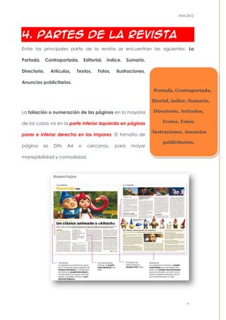 19-8-2012




4. Partes de la Revista
Entre las principales parte de la revista se encuentran las siguientes: La

Portada,...