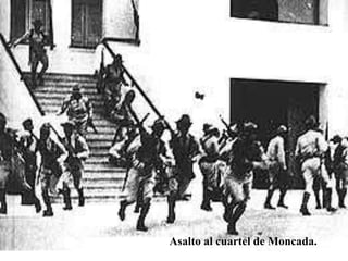 Asalto al cuartel de Moncada.
