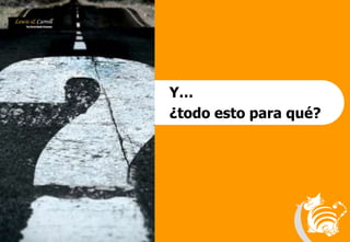 15
Y…
¿todo esto para qué?
 