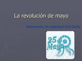 La revolución de mayo  ,[object Object]