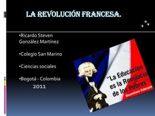 La revolución francesa. ,[object Object]