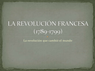 La revolución que cambió el mundo
 