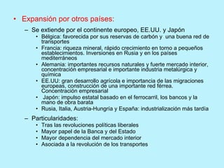 <ul><li>Expansión por otros países: </li></ul><ul><ul><li>Se extiende por el continente europeo, EE.UU. y Japón </li></ul>...