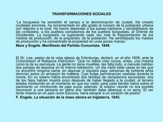 <ul><li>TRANSFORMACIONES SOCIALES </li></ul><ul><li>“ La burguesía ha sometido el campo a la denominación de ciudad. Ha cr...