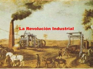 La Revolución Industrial 