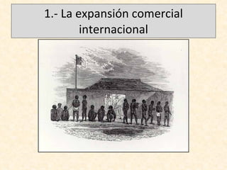 1.- La expansión comercial internacional 