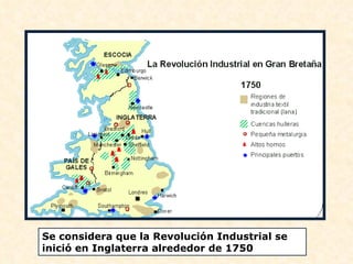Se considera que la Revolución Industrial se inició en Inglaterra alrededor de 1750 