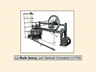 La  Mule Jenny , por Samuel Crompton (1779) 
