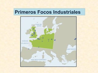 Primeros Focos Industriales   