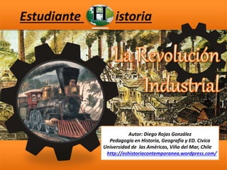 Estudiante istoria
Autor: Diego Rojas González
Pedagogía en Historia, Geografía y ED. Cívica
Universidad de las Américas, ...