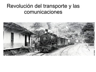 Revolución del transporte y las comunicaciones
