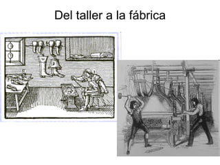 Del taller a la fábrica