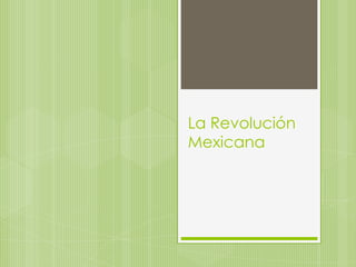 La Revolución Mexicana 