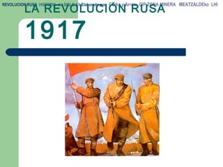 LA REVOLUCIÓN RUSA  1917 