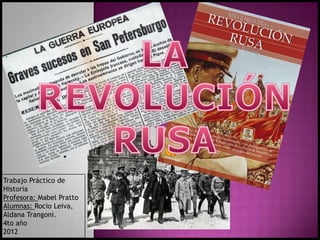 Trabajo Práctico de
Historia
Profesora: Mabel Pratto
Alumnas: Rocio Leiva,
Aldana Trangoni.
4to año
2012
 
