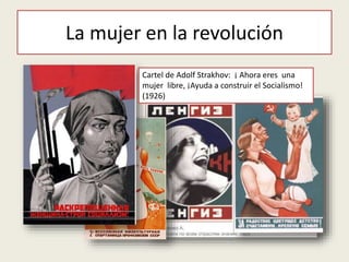 La mujer en la revolución
Cartel de Adolf Strakhov: ¡ Ahora eres una
mujer libre, ¡Ayuda a construir el Socialismo!
(1926)
 
