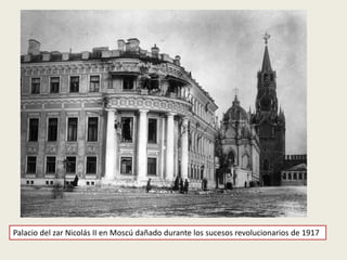 Palacio del zar Nicolás II en Moscú dañado durante los sucesos revolucionarios de 1917
 