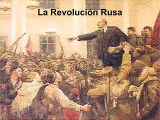 La Revolución Rusa
 